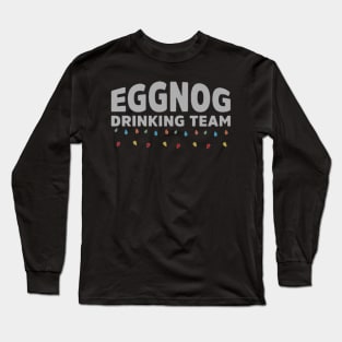 eggnog drinking team Long Sleeve T-Shirt